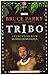 Tribo - Aventuras Num Mundo em Mudança by Bruce Parry