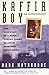 Kaffir Boy: The True Story of a Black Youth's Coming of Age in Apartheid South Africa by Mark Mathabane (6-Apr-2006) Paperback