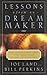 Lessons From A Dream Maker (Ten Proven Steps That Will Turn Your Dreams Into Rea