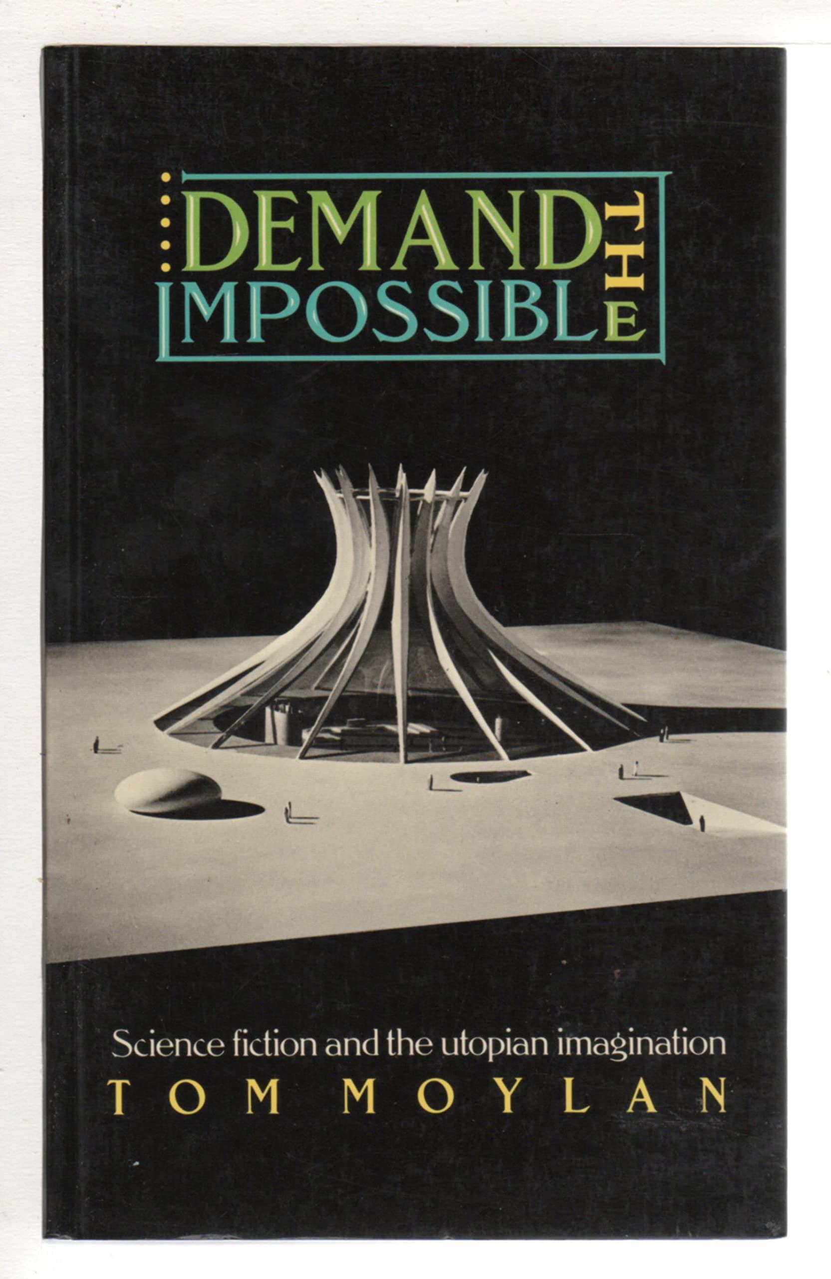 Demand the Impossible: Science Fiction and the Utopian Imagination (Paperback)