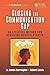 Closing the Communication Gap: An Effective Method for Achieving Desired Results (The Little Big Book Series) 1st edition by Harrington, H. James, Lewis, Robert (2013) Paperback