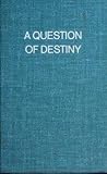 A Question of Destiny
