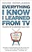 [(Everything I Know I Learned from TV )] [Author: Mark Rowlands] [Apr-2007]