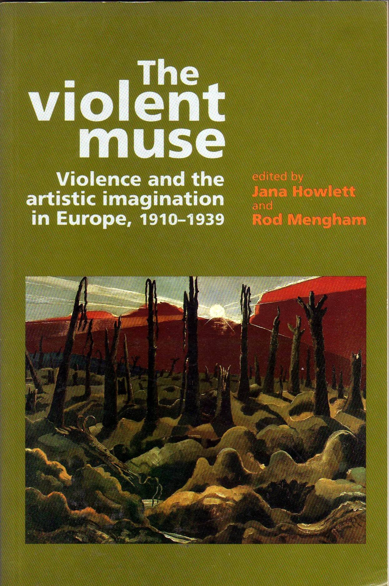 The Violent Muse: Violence and the Artistic Imagination in Europe, 1910-1939 (Paperback)