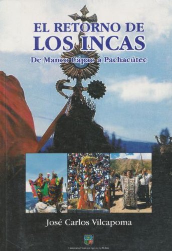 El Retorno De Los Incas: De Manco Capac a Pachacutec (Peru)