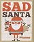 Sad Santa by Tad Carpenter (10-Aug-2012) Hardcover