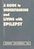 A Guide to Understanding and Living with Epilepsy