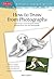 How to Draw from Photographs: Learn How to Create Beautiful, Lifelike Drawings from Your Own Photographs (Artists Library) by Diane Cardaci (2010-05-01)
