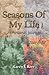 Seasons of My Life by Karen Kerr by Karen Kerr