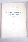 Rafael Alberti en Mexico, 1935 (Colección Narración y ensayo) (Spanish Edition)