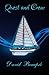Quest and Crew: A True Sailing Adventure (Volume 1) by David Beaupre (2014-05-23)