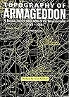 Topography of Armageddon: A British trench map atlas of the western front, 1914-1918 Topography of Armageddon: A British trench map atlas of the western front, 1914-1918