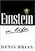 Einstein: A Life by Denis Brian (1996-04-20)
