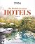 The World's Greatest Hotels 2013 (Worlds Greatest Hotels, Resorts and Spas)