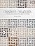 Modern Neutrals: A Fresh Look at Neutral Quilt Patterns (Paperback) - Common