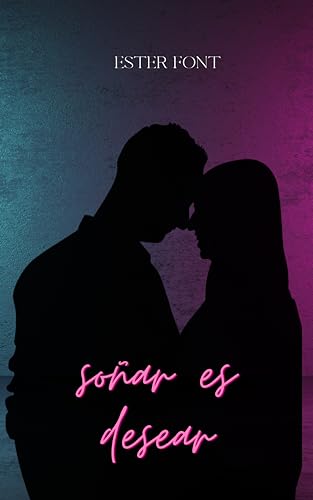 Soñar es desear (Spanish Edition)