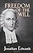 Freedom of the Will by Jonathan Edwards (Jun 13 2012)