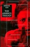 Absence Trilogy Absence Trilogy
