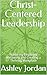Christ-Centered Leadership ...