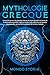 Mythologie Grecque: Les myt...