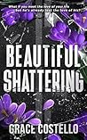 Beautiful Shattering