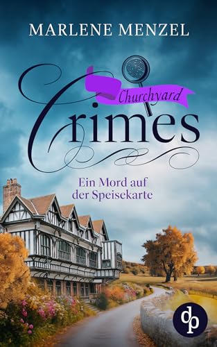 Ein Mord auf der Speisekarte (Churchyard Crimes-Reihe 3) (German Edition)