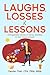 LAUGHS, LOSSES & LESSONS by Dexter Tiah