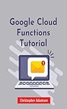 Google Cloud Functions Tutorial (#gcp-cloud-learning)