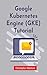 Google Kubernetes Engine (G...