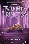Twilight's Princess: A sweet clean regency high fantasy romance with a strong female lead (Twilight Realm Book 3)