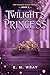 Twilight's Princess: A sweet clean regency high fantasy romance with a strong female lead (Twilight Realm Book 3)