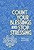 Count Your Blessings and Stop Stressing: 365 Daily Devotions