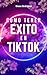Como tener éxito en Tiktok by Bruno Rodriguez