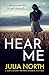 Hear Me: A dark and gripping psychological suspense