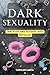 Dark Sexuality by Caroline Garcia Dark Sexuality by Caroline Garcia