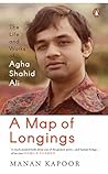 A Map of Longings: Life and Works of Agh