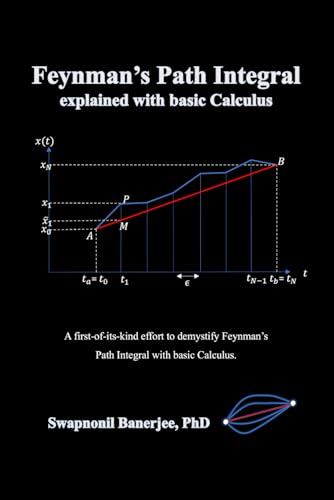 Feynman’s Path Integral explained with basic Calculus (Paperback)