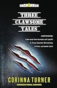 Three Clawsome Tales: (Containing Liam and the Hunters of Lee'Vi, A Truly Clawful Christmas, and A Very Jurassic Lent.)