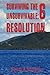 Surviving the Unsurvivable: Resolution