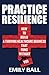 Practice Resilience by Emily Ball