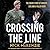 Crossing the Line: The Explosive Inside Story Behind the Headlines