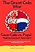 The Great Cola War: Coca-Cola vs. Pepsi: Throughout History ("The Business Rivals: The Epic Saga")