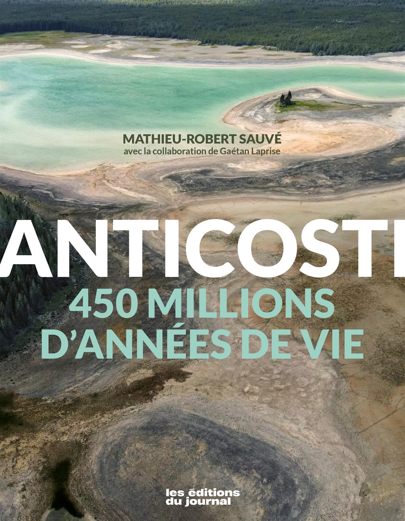 Anticosti: 450 millions d'années de vie (French Edition)
