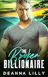 The Broken Billionaire by Deanna Lilly