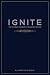 IGNITE: The 12-Week Catalys...