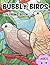 Bubbly Birds Coloring Book:...