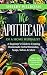 The Apothecary of a Home Herbalist: A Beginners Guide to Creating Homemade Herbal Salves, Remedies, Soaps, Skincare & More (The Apothecary of a Home Herbalist Series)