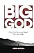 Big God: When God becomes bigger than your reality