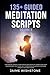 135+ Guided Meditation Scri...