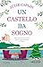 Un castello da sogno